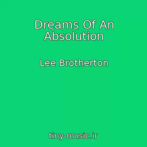 کاور آهنگ Dreams Of An Absolution از Lee Brotherton