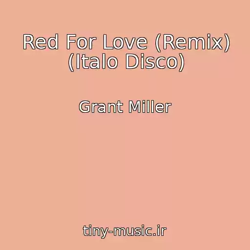 کاور آهنگ Red For Love (Remix) (Italo Disco) از Grant Miller