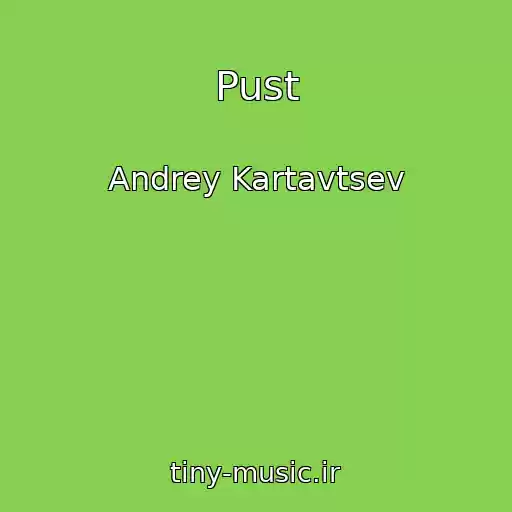 کاور آهنگ Pust از Andrey Kartavtsev