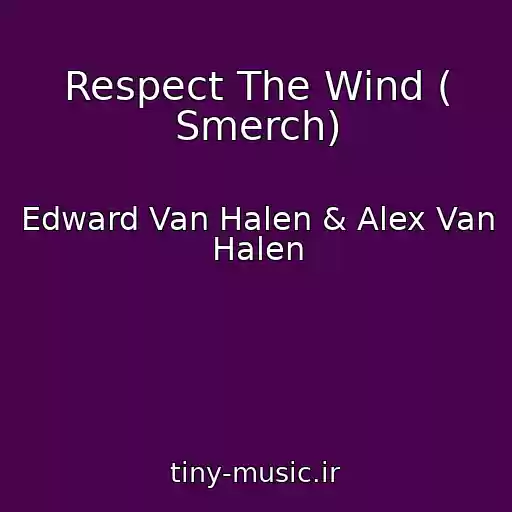 کاور آهنگ Respect The Wind ( Smerch) از Edward Van Halen & Alex Van Halen