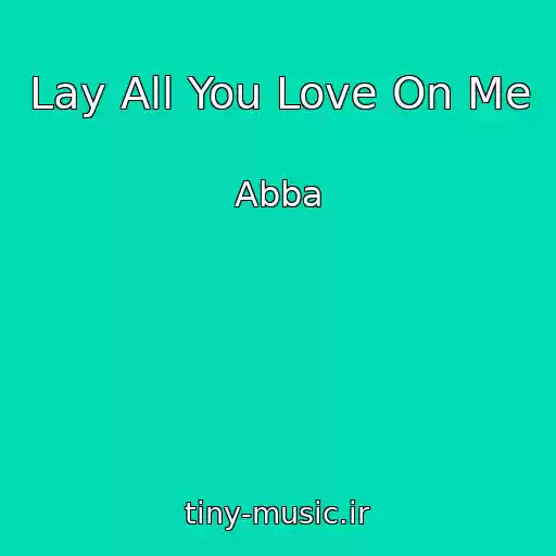 کاور آهنگ Lay All You Love On Me از Abba