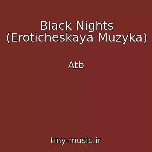 کاور آهنگ Black Nights (Eroticheskaya Muzyka) از Atb
