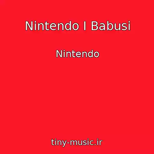 کاور آهنگ Nintendo I Babusi از Nintendo