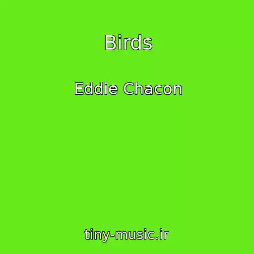 کاور آهنگ Birds از Eddie Chacon