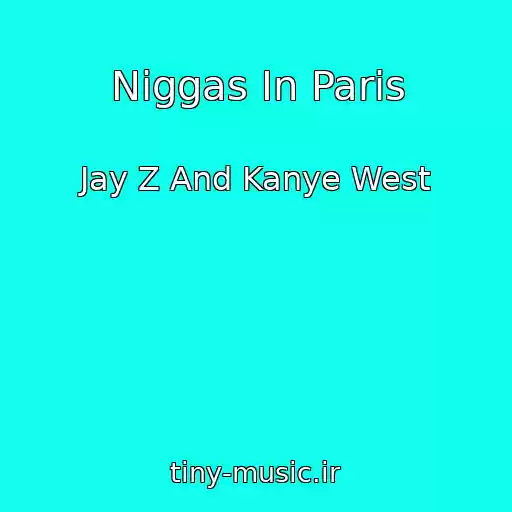 کاور آهنگ Niggas In Paris از Jay Z And Kanye West