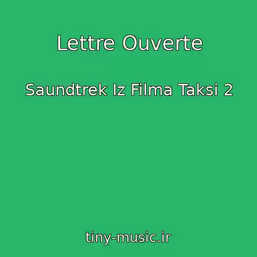 کاور آهنگ Lettre Ouverte از Saundtrek Iz Filma Taksi 2