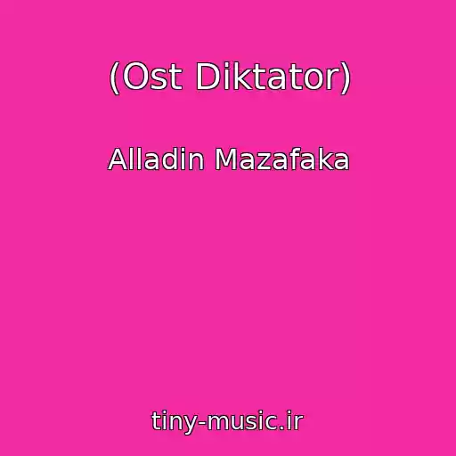 کاور آهنگ (Ost Diktator) از Alladin Mazafaka