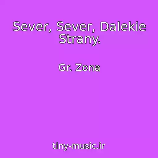 کاور آهنگ Sever, Sever, Dalekie Strany. از Gr. Zona