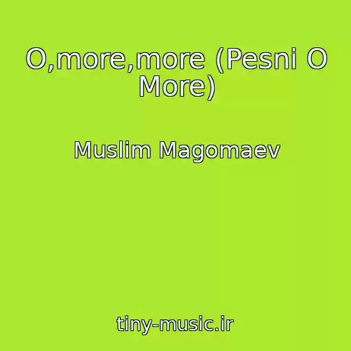 کاور آهنگ O,more,more (Pesni O More) از Muslim Magomaev