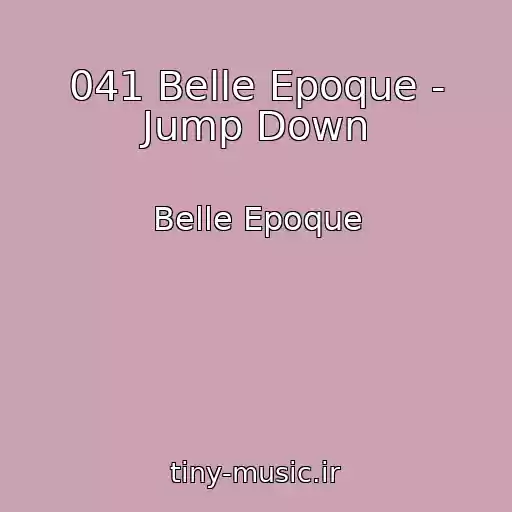 کاور آهنگ 041 Belle Epoque - Jump Down از Belle Epoque