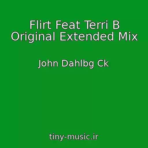 کاور آهنگ Flirt Feat Terri B Original Extended Mix از John Dahlbg Ck