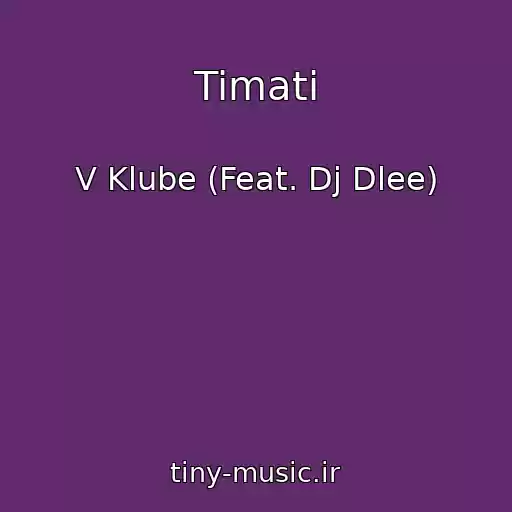 کاور آهنگ Timati از V Klube (Feat. Dj Dlee)