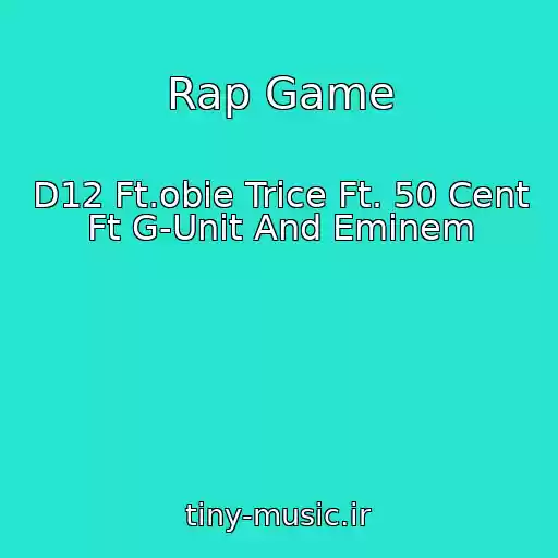 کاور آهنگ Rap Game از D12 Ft.obie Trice Ft. 50 Cent Ft G-Unit And Eminem