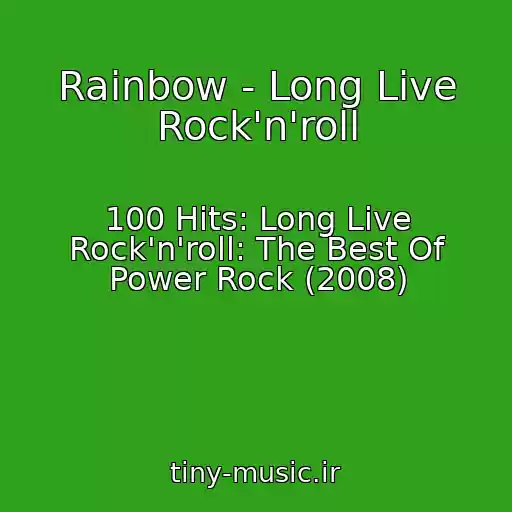 کاور آهنگ Rainbow - Long Live Rock'n'roll از 100 Hits: Long Live Rock'n'roll: The Best Of Power Rock (2008)