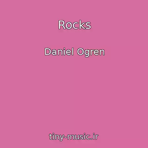 کاور آهنگ Rocks از Daniel Ogren