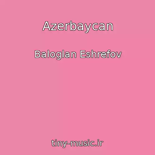 کاور آهنگ Azerbaycan از Baloglan Eshrefov