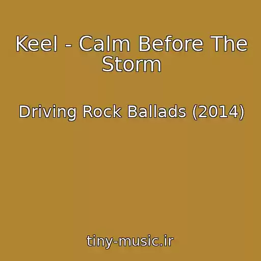 کاور آهنگ Keel - Calm Before The Storm از Driving Rock Ballads (2014)