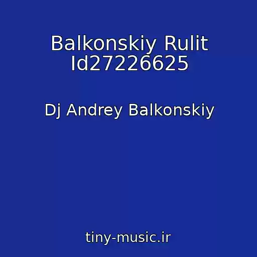 کاور آهنگ Balkonskiy Rulit Id27226625 از Dj Andrey Balkonskiy