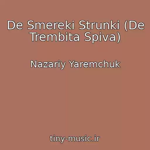 کاور آهنگ De Smereki Strunkі (De Trembіta Spіva) از Nazarіy Yaremchuk