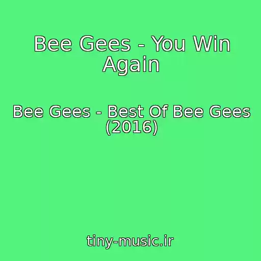 کاور آهنگ Bee Gees - You Win Again از Bee Gees - Best Of Bee Gees (2016)