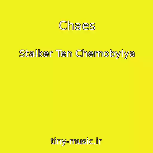 کاور آهنگ Chaes از Stalker Ten Chernobylya