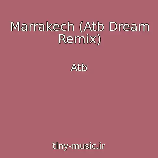 کاور آهنگ Marrakech (Atb Dream Remix) از Atb