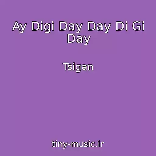 کاور آهنگ Ay Digi Day Day Di Gi Day از Tsigan