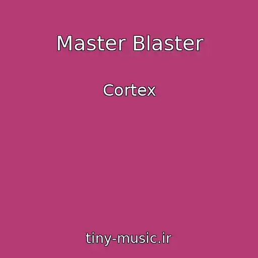 کاور آهنگ Master Blaster از Cortex
