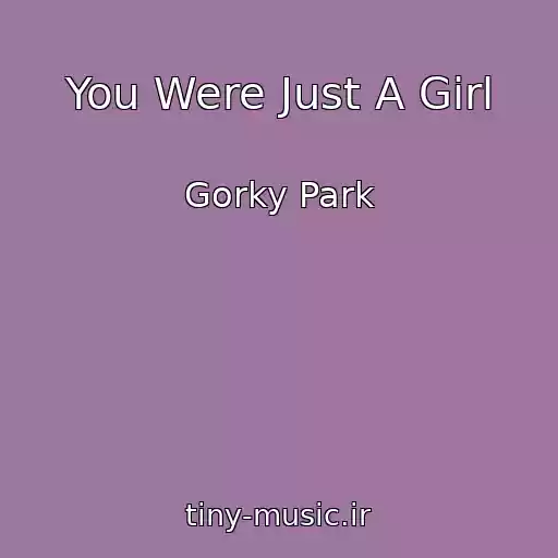 کاور آهنگ You Were Just A Girl از Gorky Park