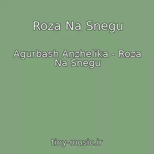 کاور آهنگ Roza Na Snegu از Agurbash Anzhelika - Roza Na Snegu