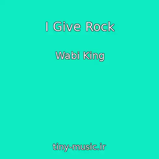 کاور آهنگ I Give Rock از Wabi King