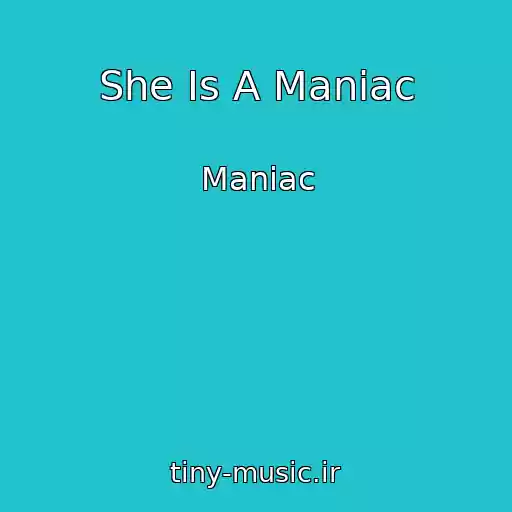 کاور آهنگ She Is A Maniac از Maniac