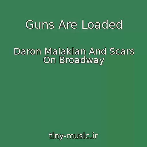 کاور آهنگ Guns Are Loaded از Daron Malakian And Scars On Broadway