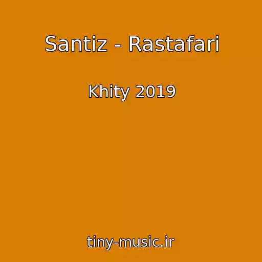 کاور آهنگ Santiz - Rastafari از Khity 2019