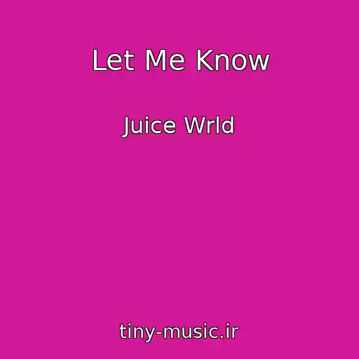 کاور آهنگ Let Me Know از Juice Wrld