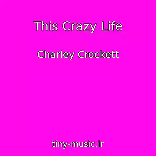 کاور آهنگ This Crazy Life از Charley Crockett