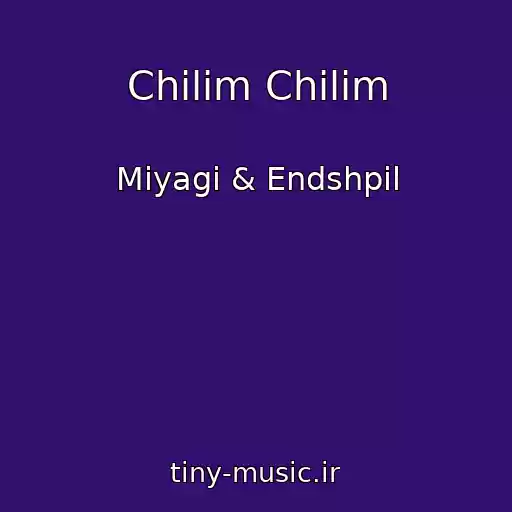 کاور آهنگ Chilim Chilim از Miyagi & Endshpil
