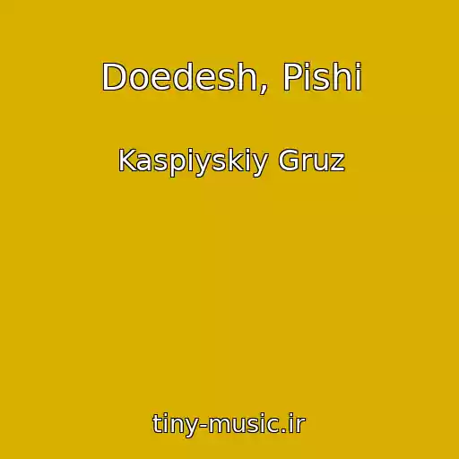کاور آهنگ Doedesh, Pishi از Kaspiyskiy Gruz
