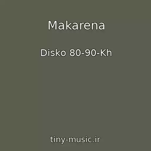 کاور آهنگ Makarena از Disko 80-90-Kh