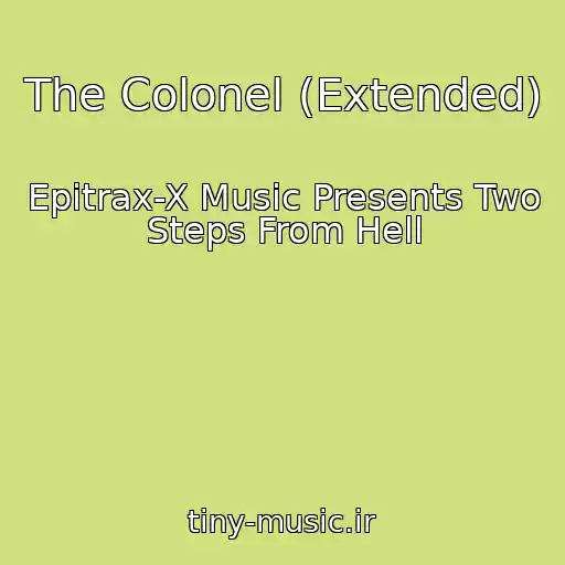 کاور آهنگ The Colonel (Extended) از Epitrax-X Music Presents Two Steps From Hell