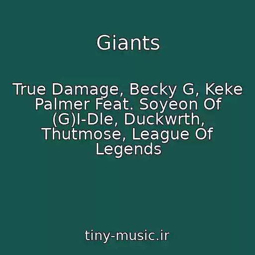 کاور آهنگ Giants از True Damage, Becky G, Keke Palmer Feat. Soyeon Of (G)I-Dle, Duckwrth, Thutmose, League Of Legends