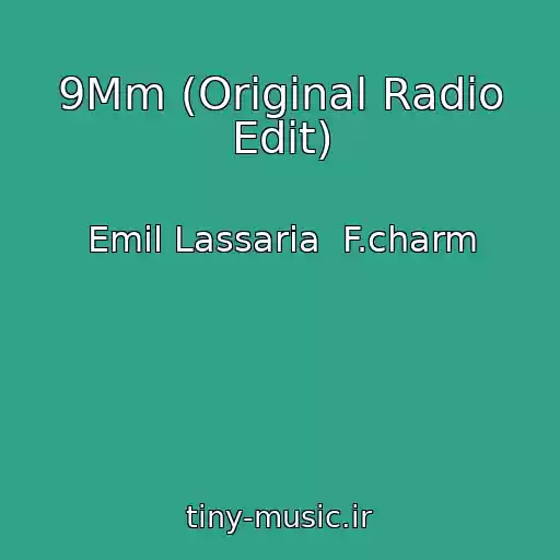 کاور آهنگ 9Mm (Original Radio Edit) از Emil Lassaria  F.charm