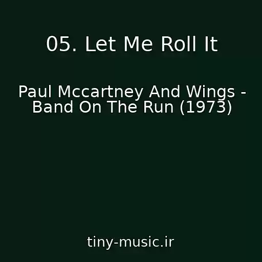 کاور آهنگ 05. Let Me Roll It از Paul Mccartney And Wings - Band On The Run (1973)