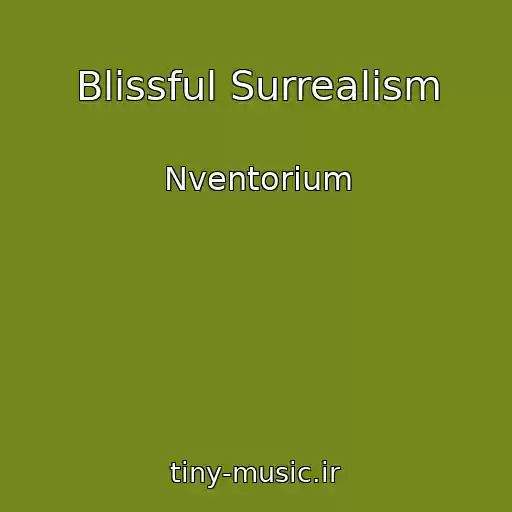 کاور آهنگ Blissful Surrealism از Nventorium