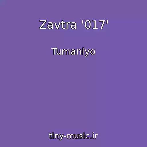 کاور آهنگ Zavtra '017' از Tumaniyo