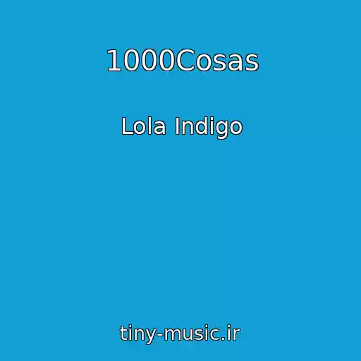 کاور آهنگ 1000Cosas از Lola Indigo