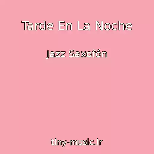 کاور آهنگ Tarde En La Noche از Jazz Saxofón