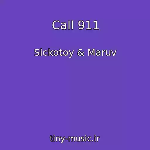 کاور آهنگ Call 911 از Sickotoy & Maruv