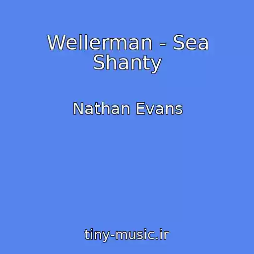 کاور آهنگ Wellerman - Sea Shanty از Nathan Evans