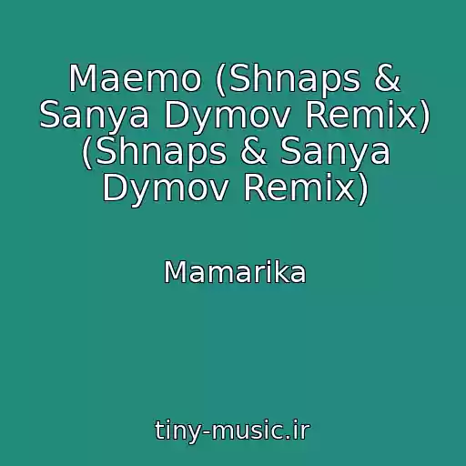 کاور آهنگ Maemo (Shnaps & Sanya Dymov Remix) (Shnaps & Sanya Dymov Remix) از Mamarika